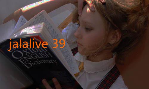 jalalive 39-Jalalive 88: Mengungkap Pesona dan Keberuntungan dalam Dunia Digital