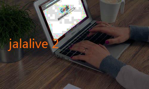 jalalive 2 apk-Jalalive 55: Rahasia Keberhasilan dan Keharmonisan di Usia Emas